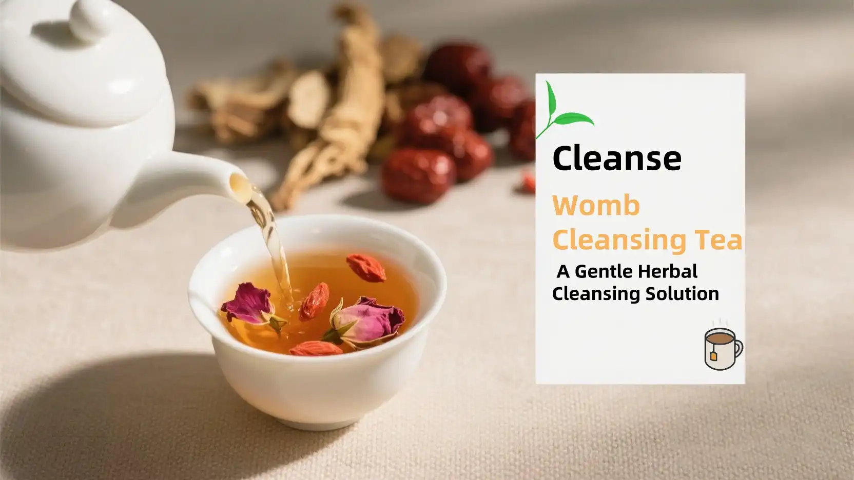 Cleanse Womb Cleansing Tea: A Gentle Herbal Cleansing Solution